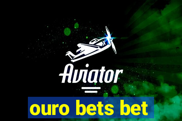 ouro bets bet